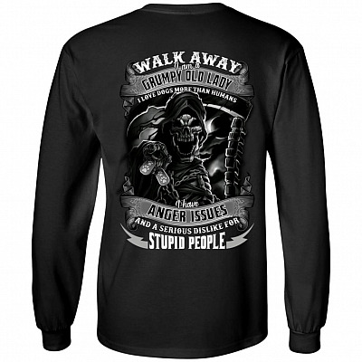 Walk Away I Am A Grumpy Old Lady I Love Dogs More Than Humans I Have Anger Issues Print On Back Hoodie - Sweatshirt, Black, Long Sleeve