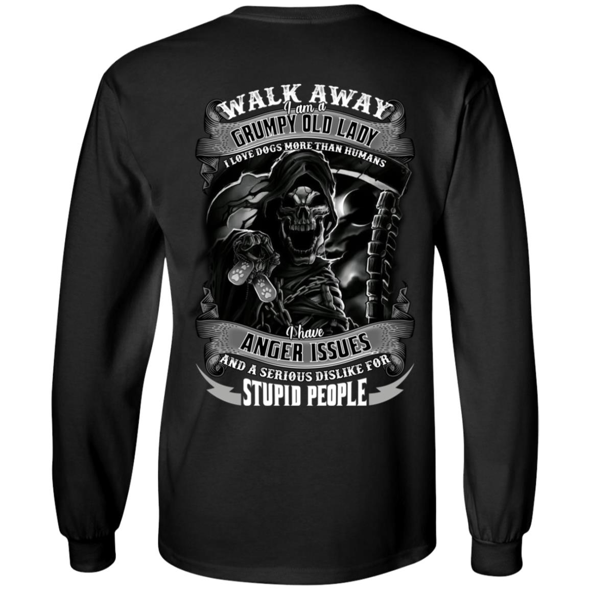 Walk Away I Am A Grumpy Old Lady I Love Dogs More Than Humans I Have Anger Issues Print On Back Hoodie - Sweatshirt, Black, Long Sleeve