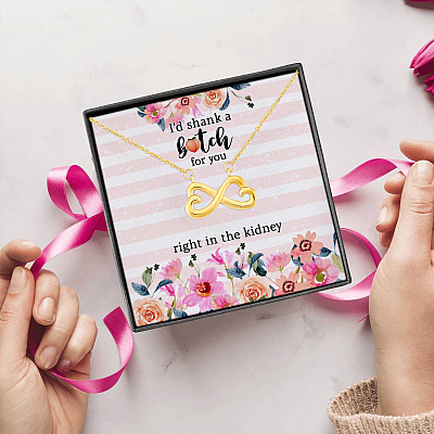 Best Friend I'd Shank A Bitch For You Right In The Kidney Bestie Infinity Heart Pendant Necklace