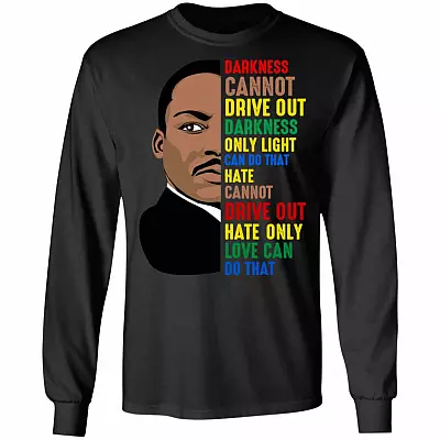 Dr Martin Luther King Darkness Cannot Drive Out Darkness - Powerful Leader Hoodie - Sweatshirt, Black, Long Sleeve