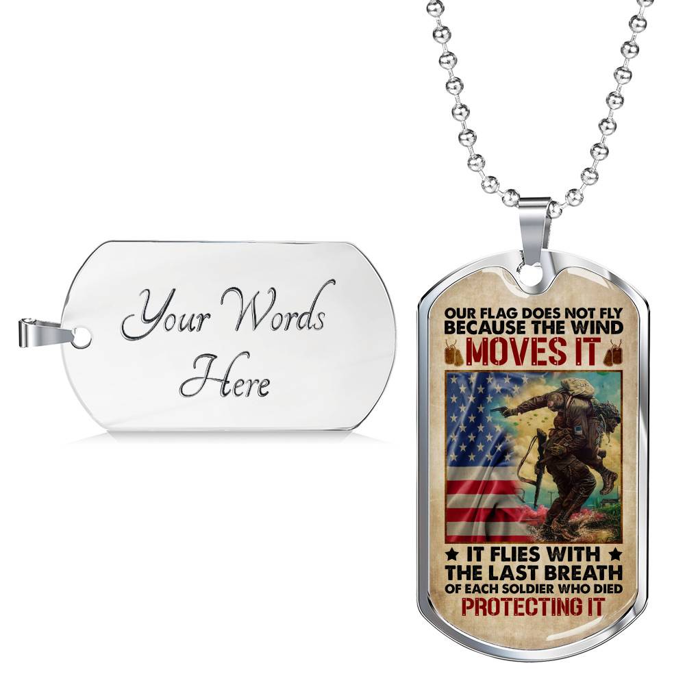 Our Flag Does Not Fly Because the Wind Moves It - Veteran Day Gifts Military Dog Tag Pendant Necklace - Dog Tag (Silver)