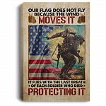 Our Flag Does Not Fly Because the Wind Moves It - Veteran Day Gifts Military Framed Canvas Prints - Unframed Poster, White, 0.75'' Framed Canvas
