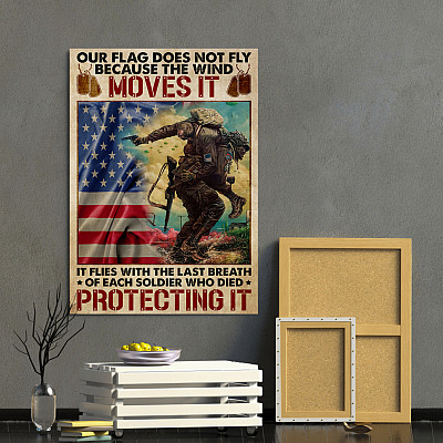Alternative view of Our Flag Does Not Fly Because the Wind Moves It - Veteran Day Gifts Military Framed Canvas Prints - Unframed Poster