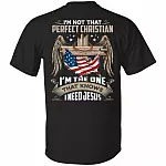 I'm Not That Perfect Christian I'm That One That Knows I Need Jesus Print On Back Only Tshirt, Black, Unisex T-Shirt I'm Not That Perfect Christian I'm That One That Knows I Need Jesus Print On Back Only Tshirt, Black, Unisex T-Shirt