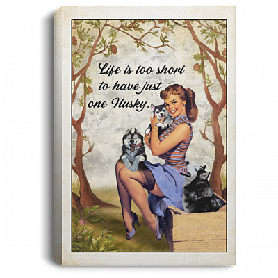 Life Is Too Short To Have Just One Husky Gallery Wrapped Framed Canvas Prints-Poster-Home Decor Wall Art, White, 0.75'' Framed Canvas