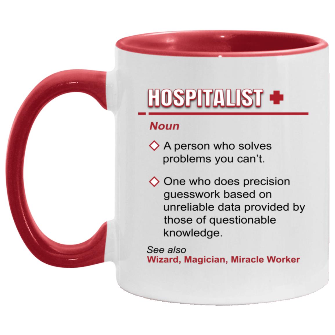 Hospitalist A Person Who Accent Mug, White/Red, 11 oz. Accent Mug Hospitalist A Person Who Accent Mug, White/Red, 11 oz. Accent Mug