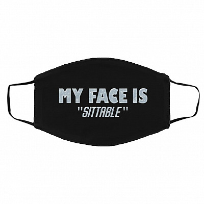 My Face Is Sittable Funny, Black, Cloth Face Cover – Medium/Large