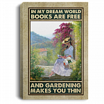 In My Dream World Books Are Free And Gardening Makes You Thin Framed Canvas - Unframed Poster - Books And Gardening Wall Art, White, 0.75'' Framed Canvas