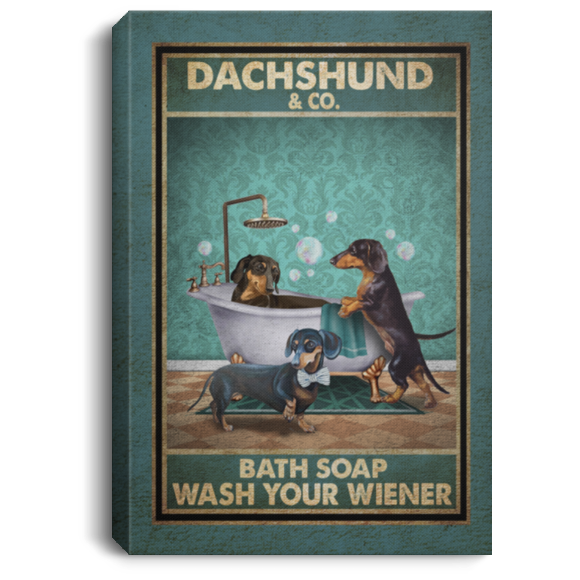 Dachshund in Bathtub Bath Soap Established Wash Your Wiener Gallery Wrapped Framed Canvas Prints - Unframed Poster, White, 0.75'' Framed Canvas