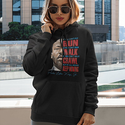 Alternative view of Dr Martin Luther King Mlk Day - by All Means Keep on Moving Hoodie - Sweatshirt