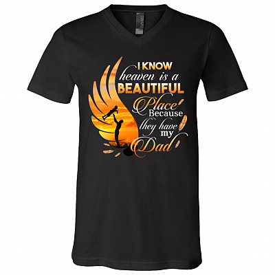 I Know Heaven Is A Beautiful Place Because They Have My Dad Wings T-shirt - V-neck - Dad In Heaven Shirt, Black, V-Neck T-Shirt