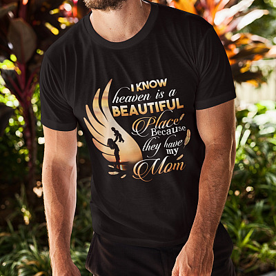 Alternative view of I Know Heaven Is A Beautiful Place Because They Have My Mom Wings T-shirt - V-neck - Mom In Heaven Shirt
