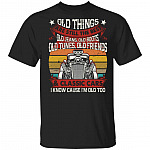 Old Things Are Still The Best, Black, Unisex T-Shirt Old Things Are Still The Best, Black, Unisex T-Shirt
