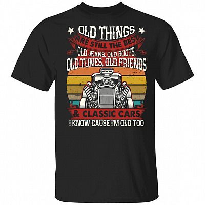 Old Things Are Still The Best, Black, Unisex T-Shirt
