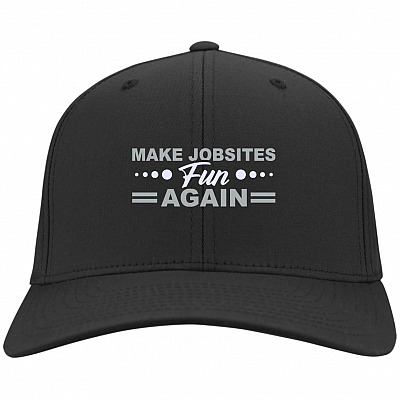 Make Jobsites Fun Again, Black, Twill Cap