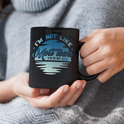 Alternative view of I'm Not Like Most Teens I'm In My 40s Ceramic Coffee Mug - Beer Stein - Water Bottle