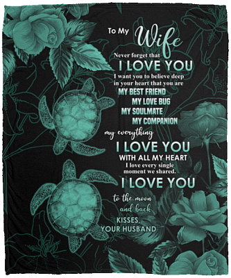 Turtles To My Wife Never Forget That I Love You Kisses Your Husband Fleece Blanket - Mink Blanket - Woven Blanket, White, Cozy Plush Fleece Blanket - 50x60
