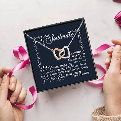 To My Soulmate I May Not Be Your First Date Your First Kiss Or Your First Love Interlocking Hearts Pendant Necklace