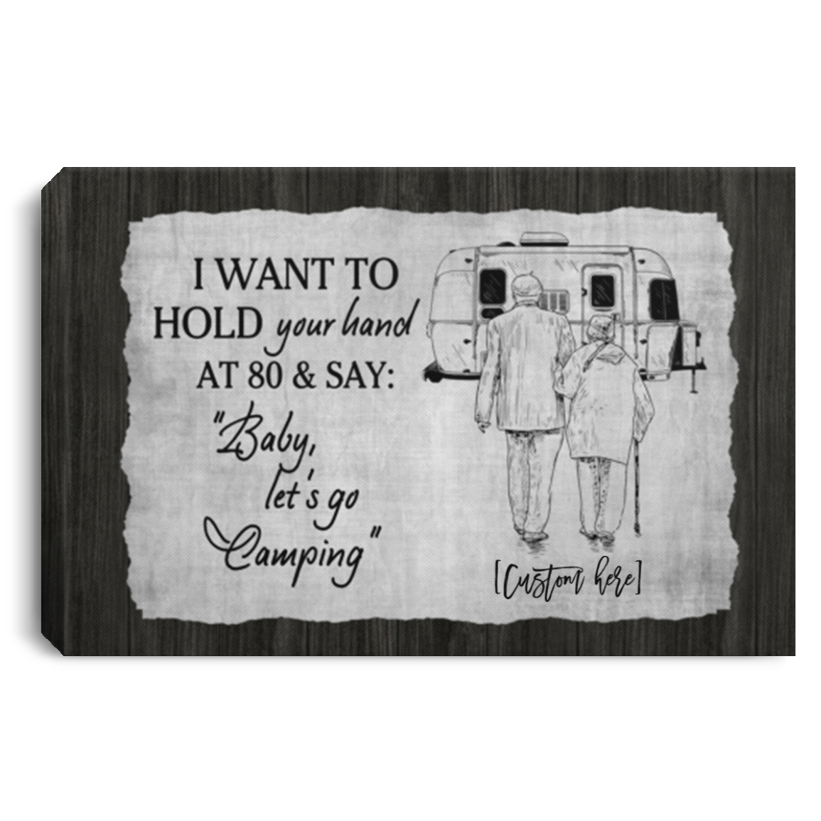 Personalized I Want To Hold Your Hand At 80 And Say Baby Let's Go Camping Canvas Prints - Unframed Poster, White, 0.75'' Framed Canvas