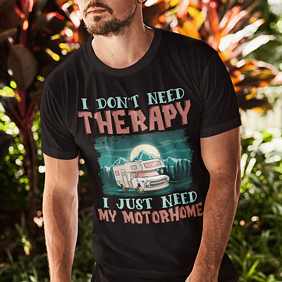 Alternative view of I Don't Need therapy I Just Need My Motorhome Shirt - Camping T Shirt