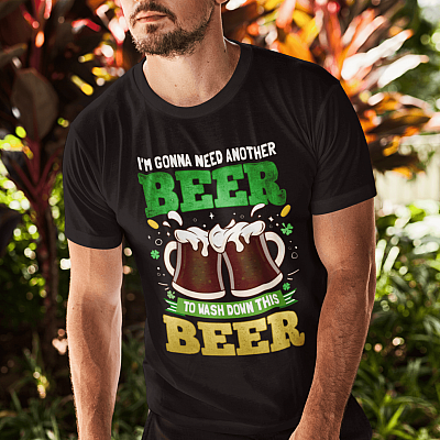 Alternative view of I'm Gonna Need Another Beer To Wash Down This Beer Shirt - St Patrick's Day Shirt - Shamrock Dark Beer