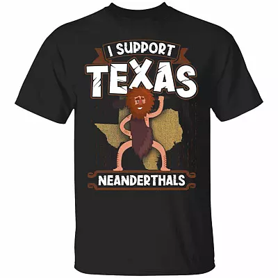 I Support Texas Neanderthal - Funny Joe Biden Texas T-Shirt, Black, Unisex T-Shirt