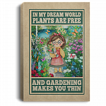 In My Dream World Plants Are Free And Gardening Makes You Thin Framed Canvas - Unframed Poster, White, 0.75'' Framed Canvas