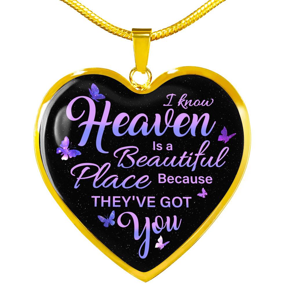 I Know Heaven Is A Beautiful Place Because They've Got You Memorial Butterflies Quote Heart Pendant Necklace - Heart Luxury Necklace (Gold Plated)