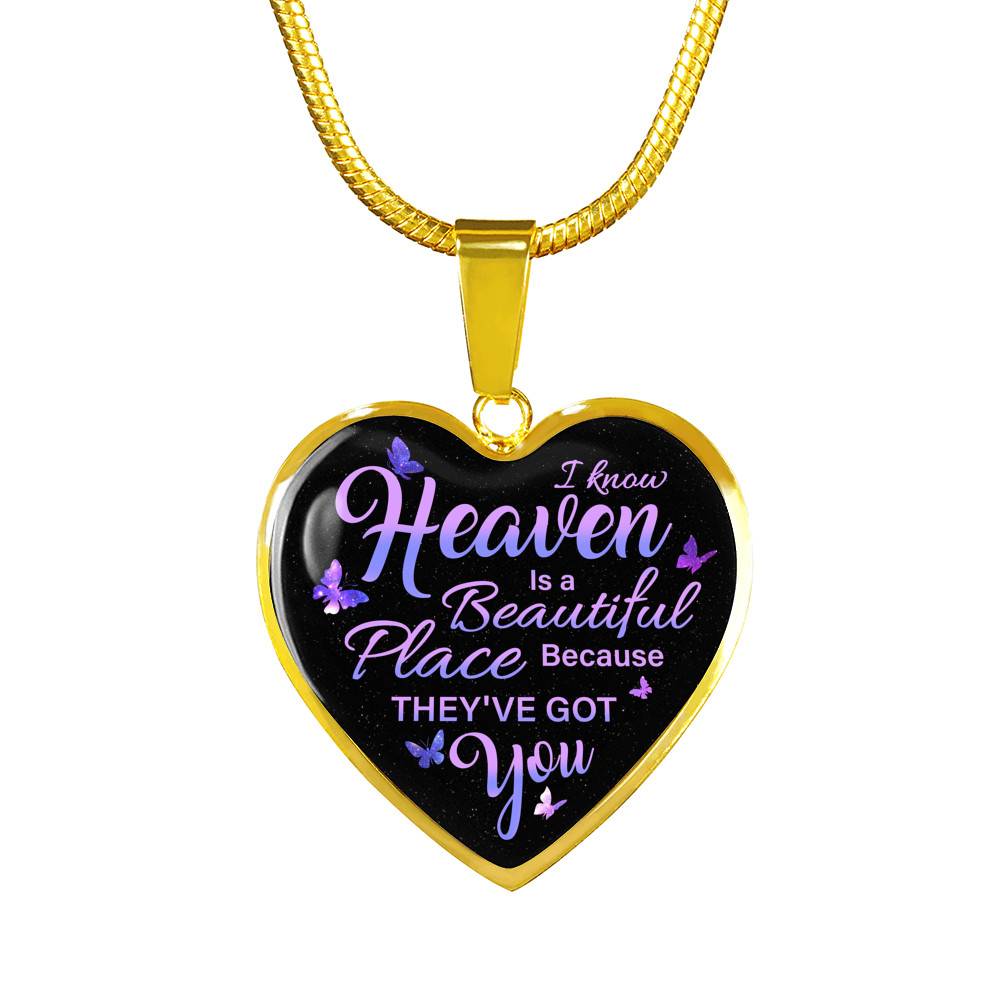 I Know Heaven Is A Beautiful Place Because They've Got You Memorial Butterflies Quote Heart Pendant Necklace - Heart Luxury Necklace (Gold Plated)