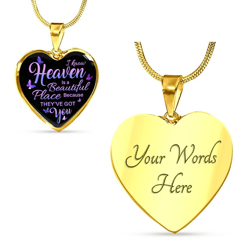 I Know Heaven Is A Beautiful Place Because They've Got You Memorial Butterflies Quote Heart Pendant Necklace - Heart Luxury Necklace (Gold Plated)