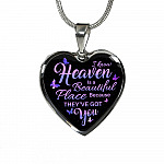I Know Heaven Is A Beautiful Place Because They've Got You Memorial Butterflies Quote Heart Pendant Necklace - Heart Luxury Necklace (Silver)