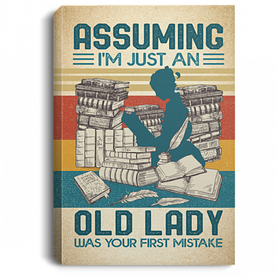 Assuming I'm Just An Old Lady Was Your First Mistake Framed Canvas Prints - Girl Loves Books Unframed Poster, White, 0.75'' Framed Canvas