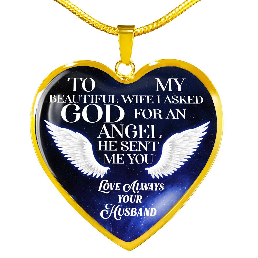 To My Beautiful Wife I Asked God For An Angel He Sent Me You Heart Pendant Necklace - Heart Luxury Necklace (Gold Plated)