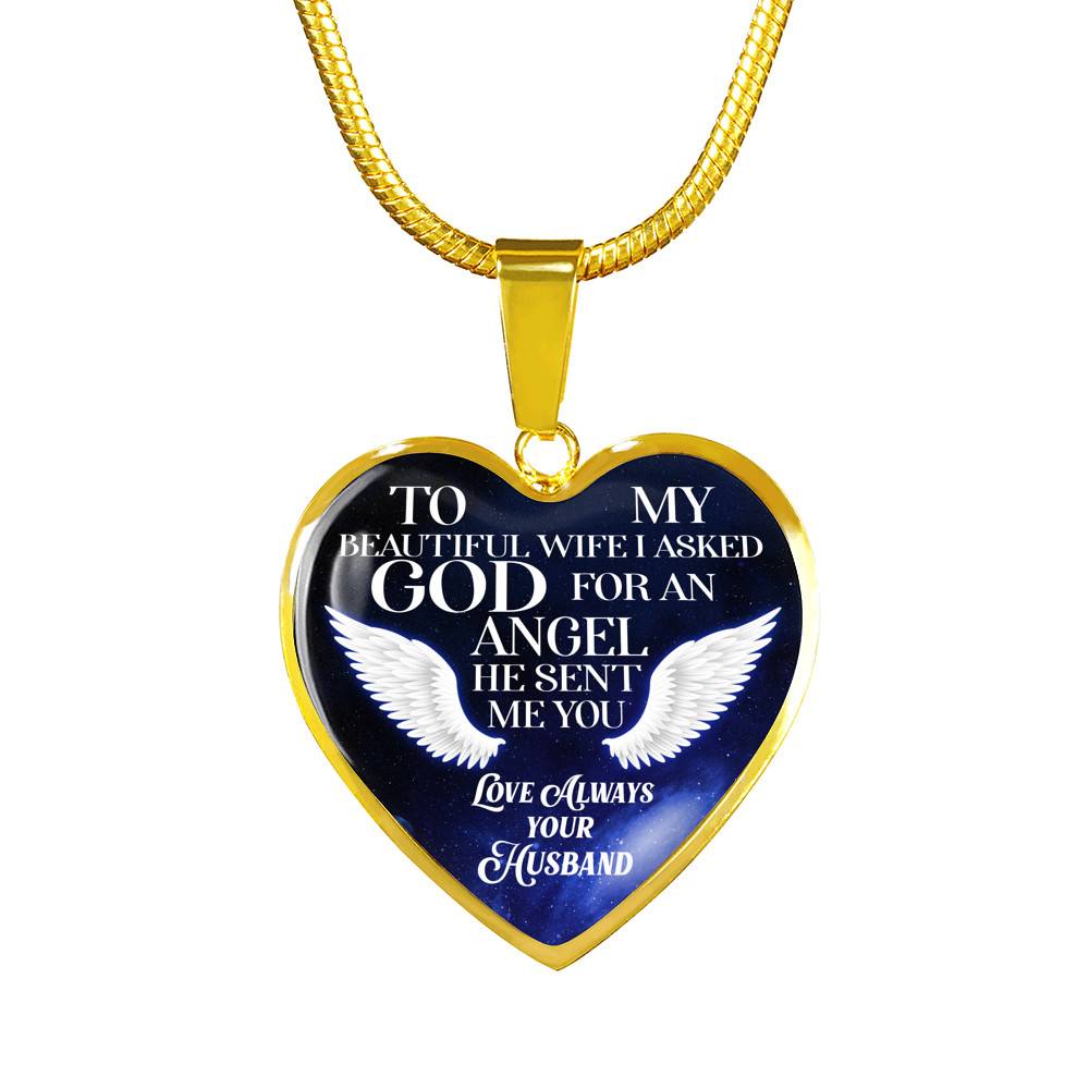 To My Beautiful Wife I Asked God For An Angel He Sent Me You Heart Pendant Necklace - Heart Luxury Necklace (Gold Plated)