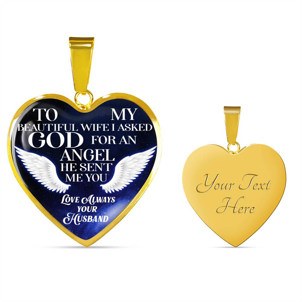 To My Beautiful Wife I Asked God For An Angel He Sent Me You Heart Pendant Necklace - Heart Luxury Necklace (Gold Plated)