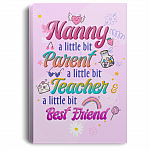 "Nanny A Little Bit Parent A Little Bit Teacher Gallery Wrapped Framed Canvas-Poster-Home Decor Wall Art, White, 0.75'' Framed Canvas