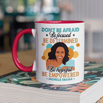 Alternative view of Michelle Obama Don't Be Afraid Be Focused Be Empowered - First Lady Feminist Motivation Accent Mug