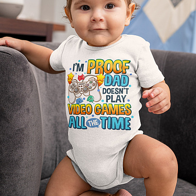 Alternative view of I'm Proof That Dad Doesn't Play Video Games All The Time Baby Onesie - Baby Infant Bodysuit