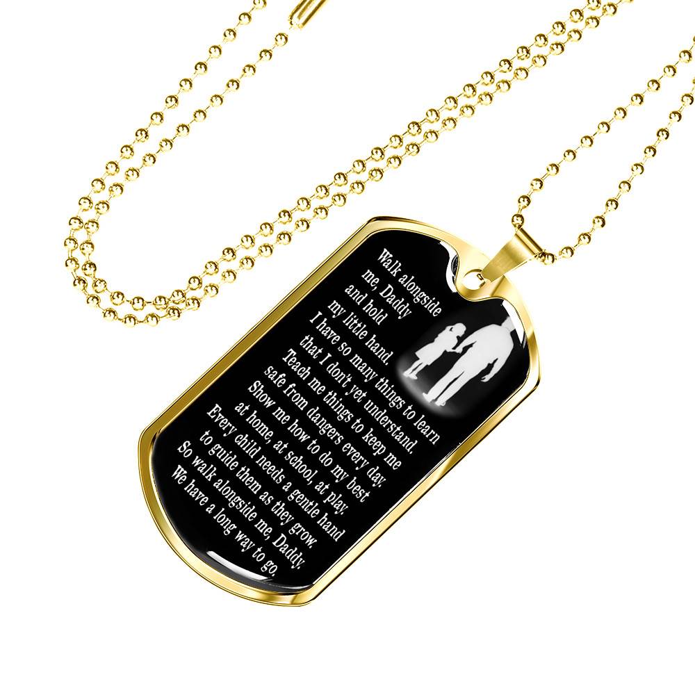 Walk Alongside Me Daddy And Hold My Little Hand Dog Tag Pendant Necklace - Dog Tag (Gold Plated)