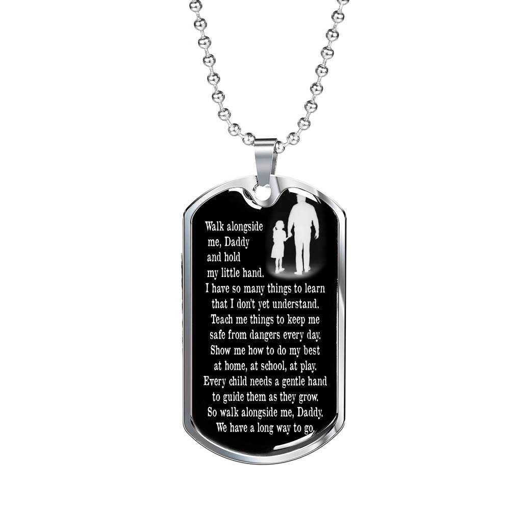 Walk Alongside Me Daddy And Hold My Little Hand Dog Tag Pendant Necklace - Dog Tag (Silver)