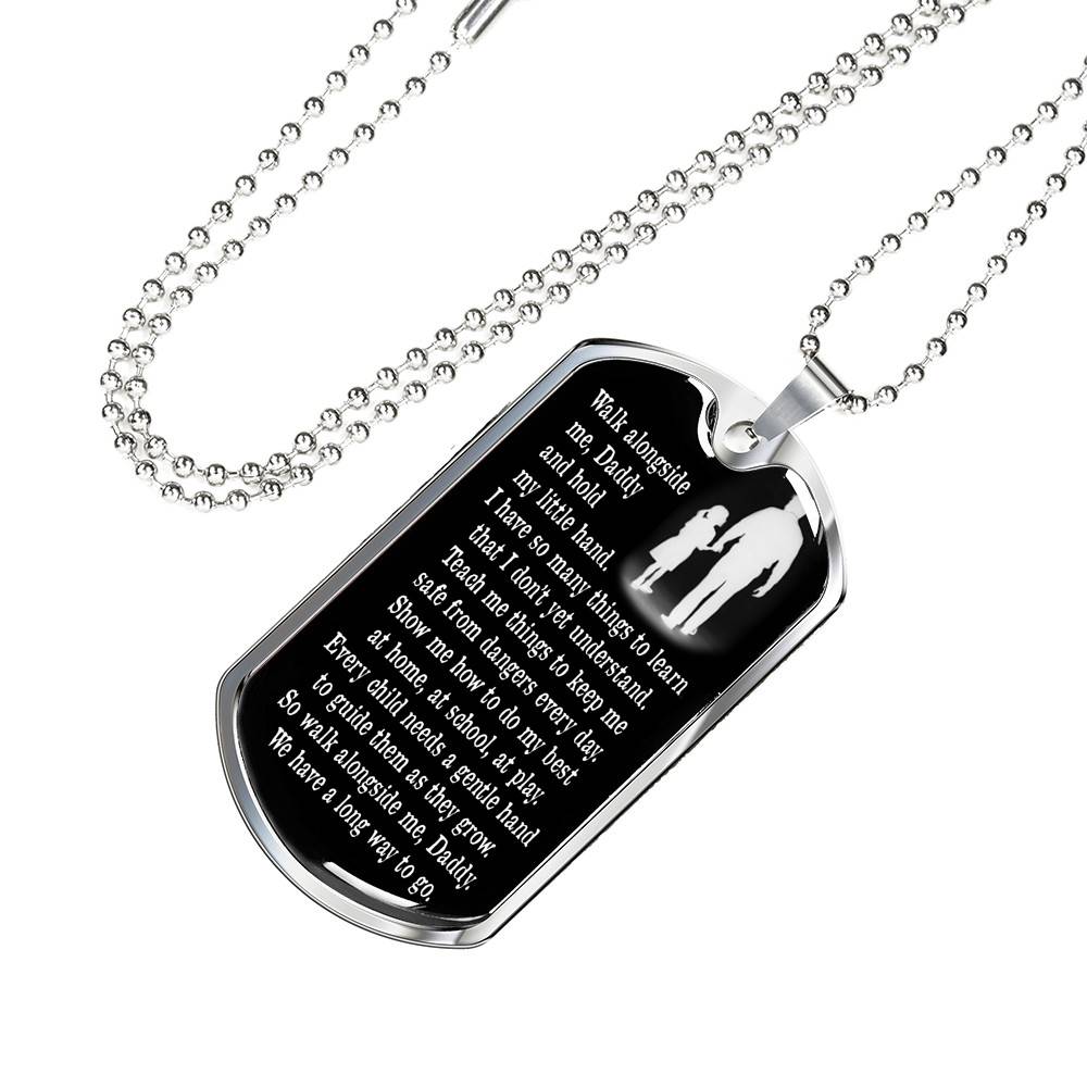 Walk Alongside Me Daddy And Hold My Little Hand Dog Tag Pendant Necklace - Dog Tag (Silver)