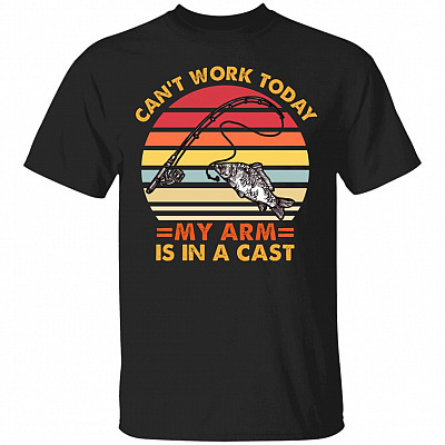 Can't Work Today My Arm Is Shirt, Black, Unisex T-Shirt