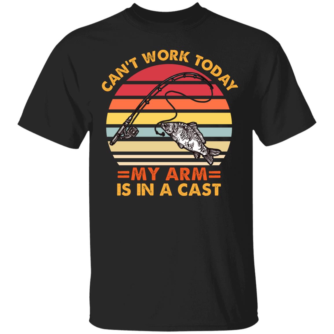 Can't Work Today My Arm Is Shirt, Black, Unisex T-Shirt Can't Work Today My Arm Is Shirt, Black, Unisex T-Shirt