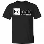 Female The Shirt, Black, Unisex T-Shirt Female The Shirt, Black, Unisex T-Shirt