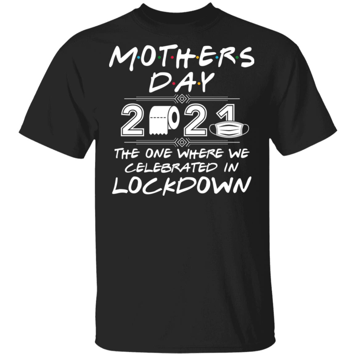 Mother's Day 2021, Black, Unisex T-Shirt