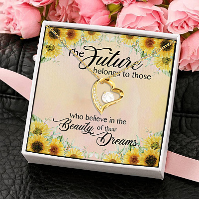 The Future Belongs To Those Who Believe In The Beauty Of Their Dreams Forever Love Pendant Necklace
