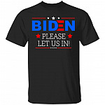 Biden Please Let Us in T-Shirt, Black, Unisex T-Shirt