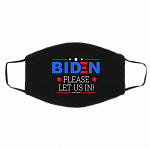 Biden Please Let Us in Washable Reusable Custom Printed Cloth Face Mask Cover, Black, Cloth Face Cover – Medium/Large Biden Please Let Us in Washable Reusable Custom Printed Cloth Face Mask Cover, Black, Cloth Face Cover – Medium/Large