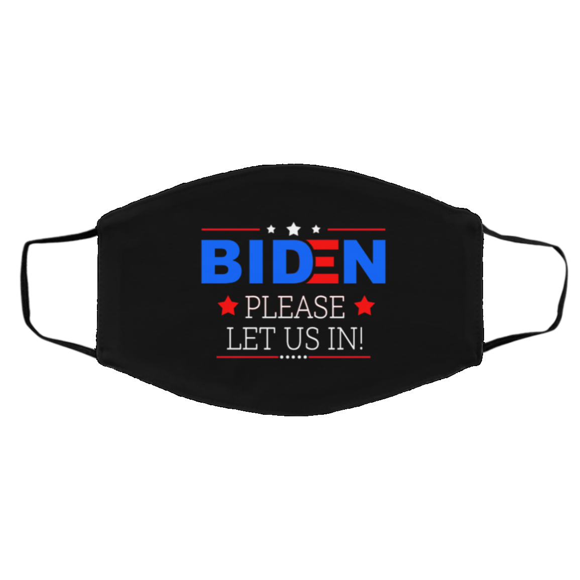 Biden Please Let Us in Washable Reusable Custom Printed Cloth Face Mask Cover, Black, Cloth Face Cover – Medium/Large Biden Please Let Us in Washable Reusable Custom Printed Cloth Face Mask Cover, Black, Cloth Face Cover – Medium/Large