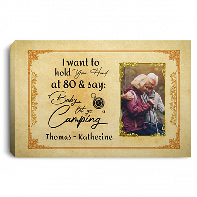 Personalized Custom Photo I Want To Hold Your Hand At 80 Let's Go Camping Framed Canvas - Unframed Poster, White, 0.75'' Framed Canvas